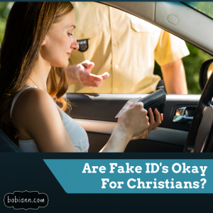 Are Fake ID's Okay For Christians?