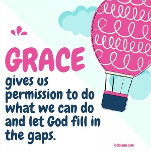gives us permission to do what we can do and let God fill in the gaps.