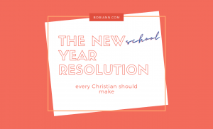 The New School Year Resolution Every Christian Should To Make