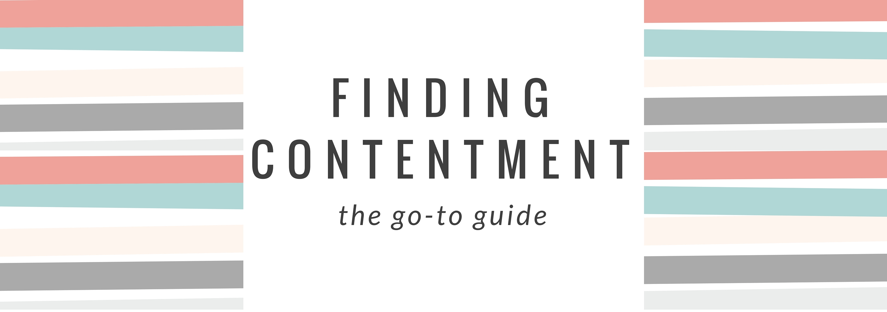 Finding Contentment: The Go-To Guide