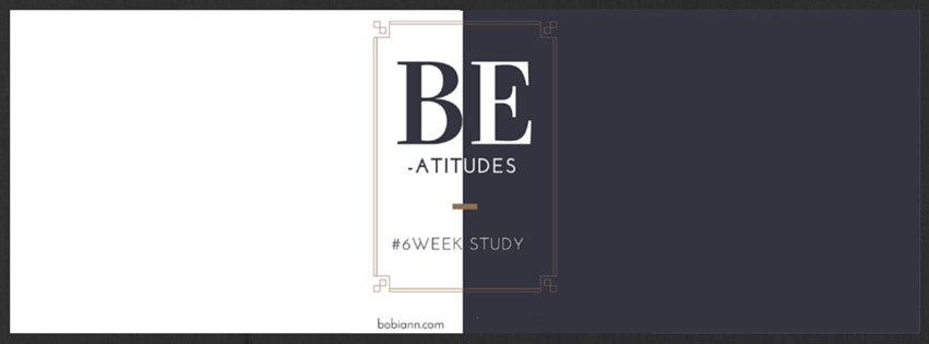 Be-Atitudes–Week 2