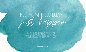 meeting with God doesn’t just happen