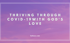thriving through COVID-19 with God’s love