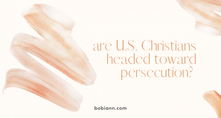 are U.S. Christians headed toward persecution?