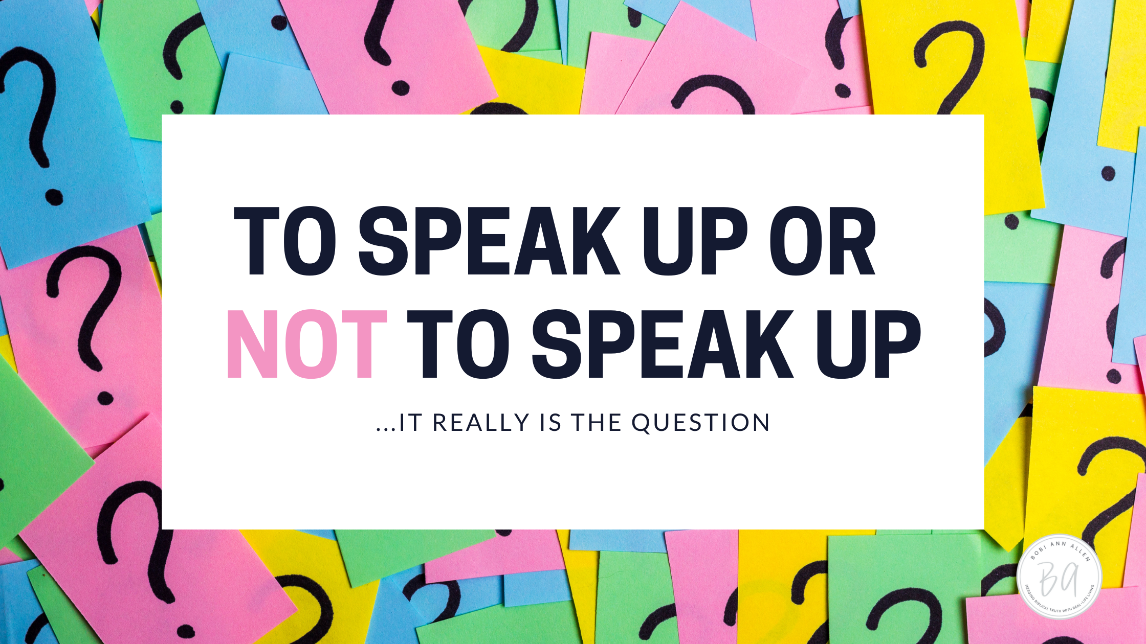 to speak up or not to speak up…it really is the question!