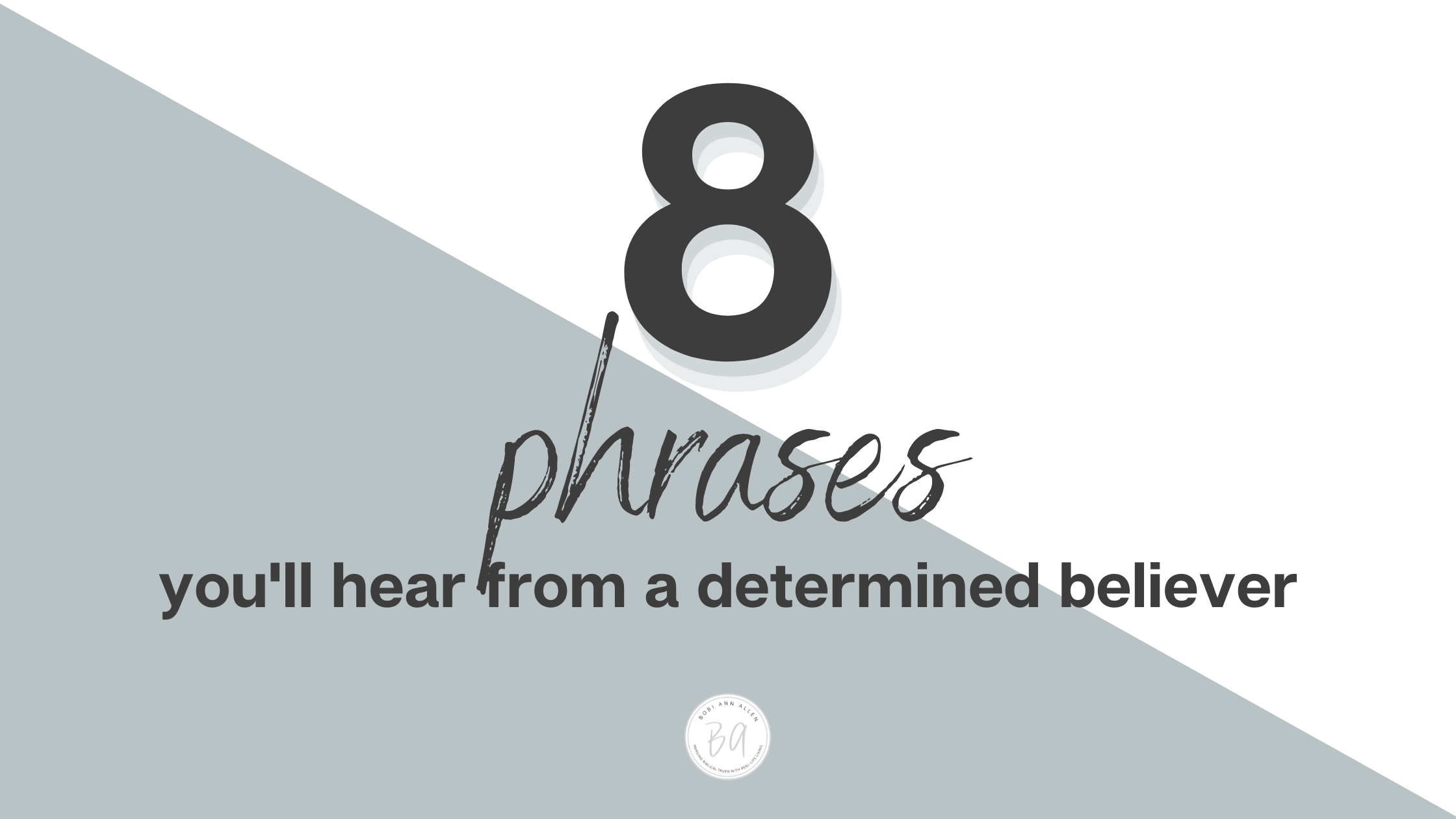 8 phrases you’ll hear from a determined Jesus-follower