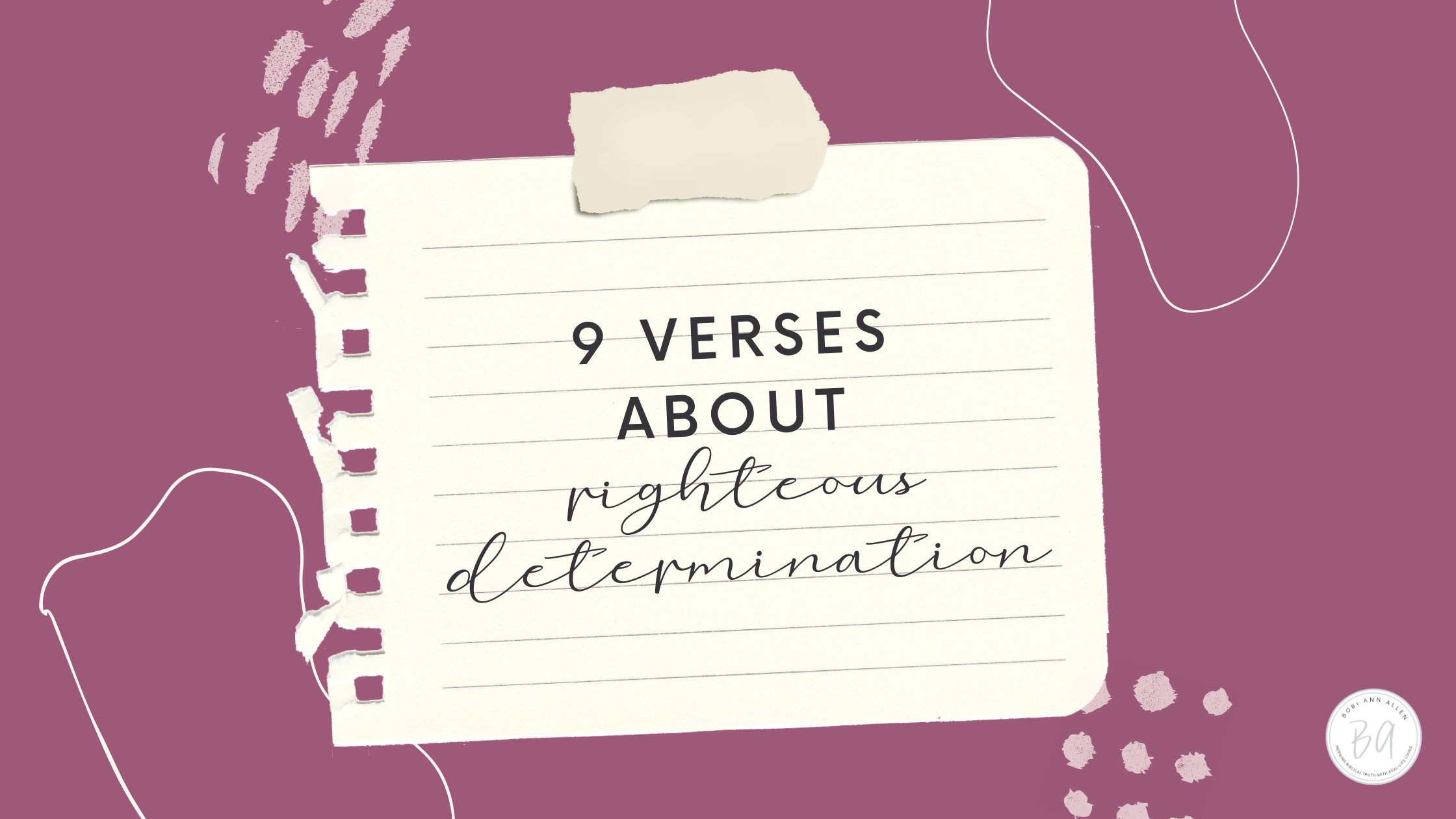 9 verses about righteous determination