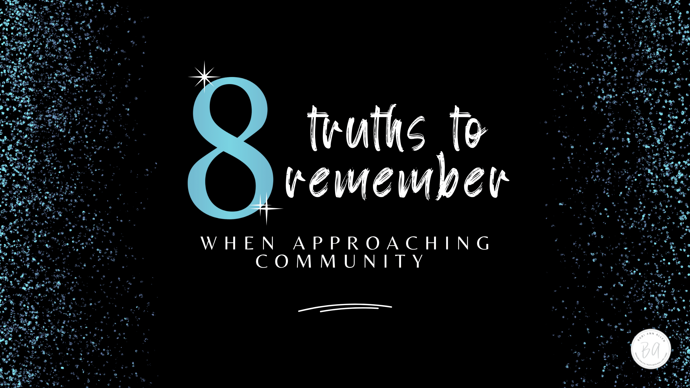 8 truths to remember when approaching Christian community