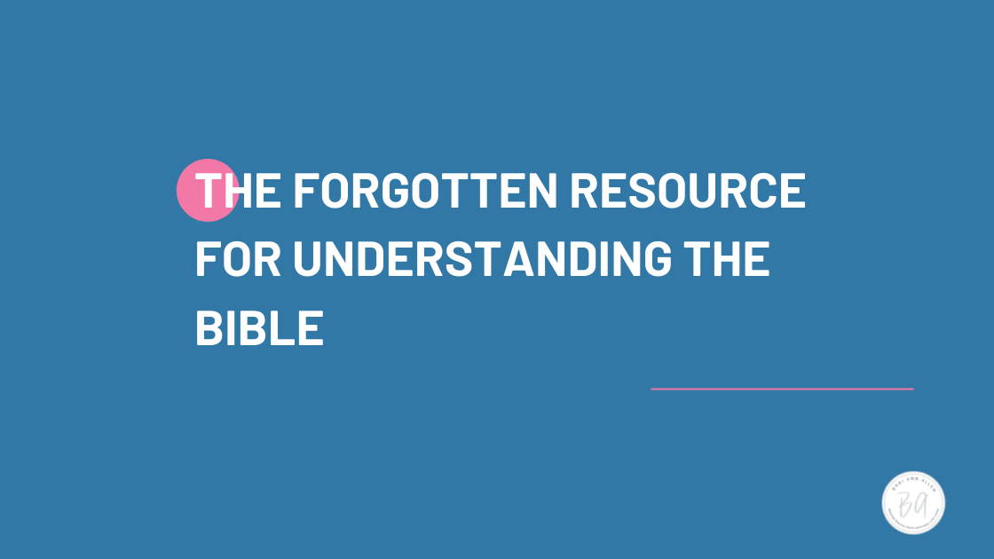 the forgotten resource for understanding the Bible