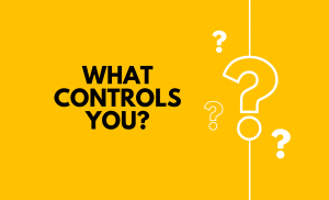 what controls you?